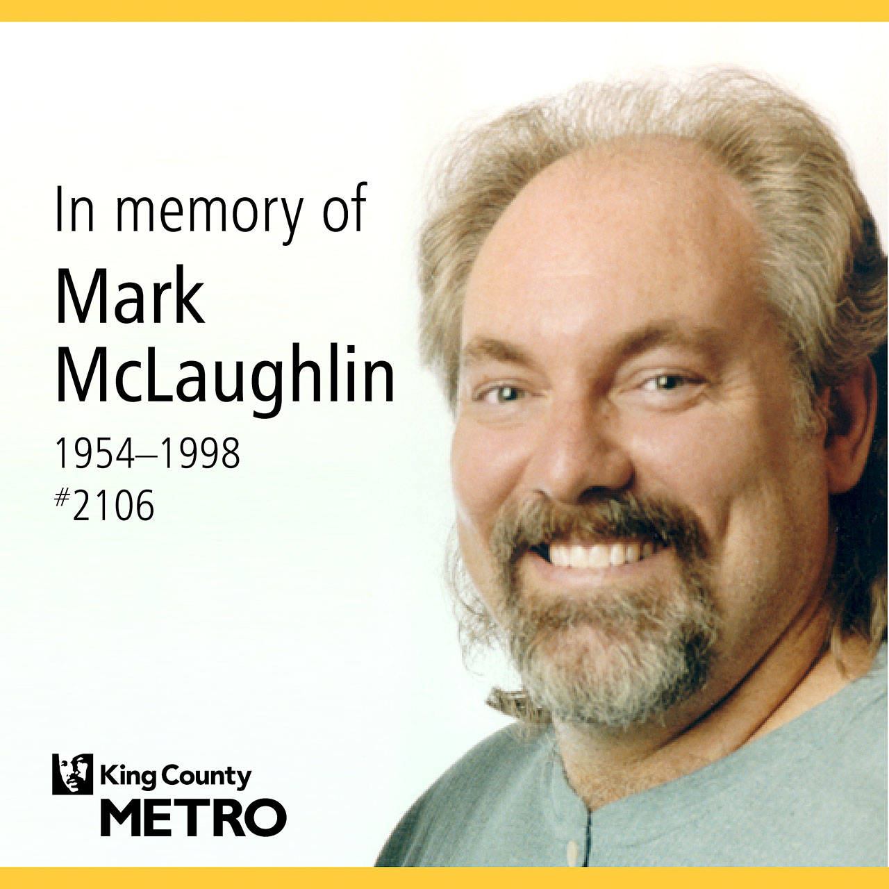 King County Metro paused bus services at 3:20 p.m. on Friday, Nov. 23, to honor the memory of Mark McLaughlin. McLaughlin was killed in the line of duty on Nov. 27, 1998. Courtesy of King County Metro.