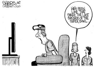 He's been like that since the last seconds of the Super Bowl.